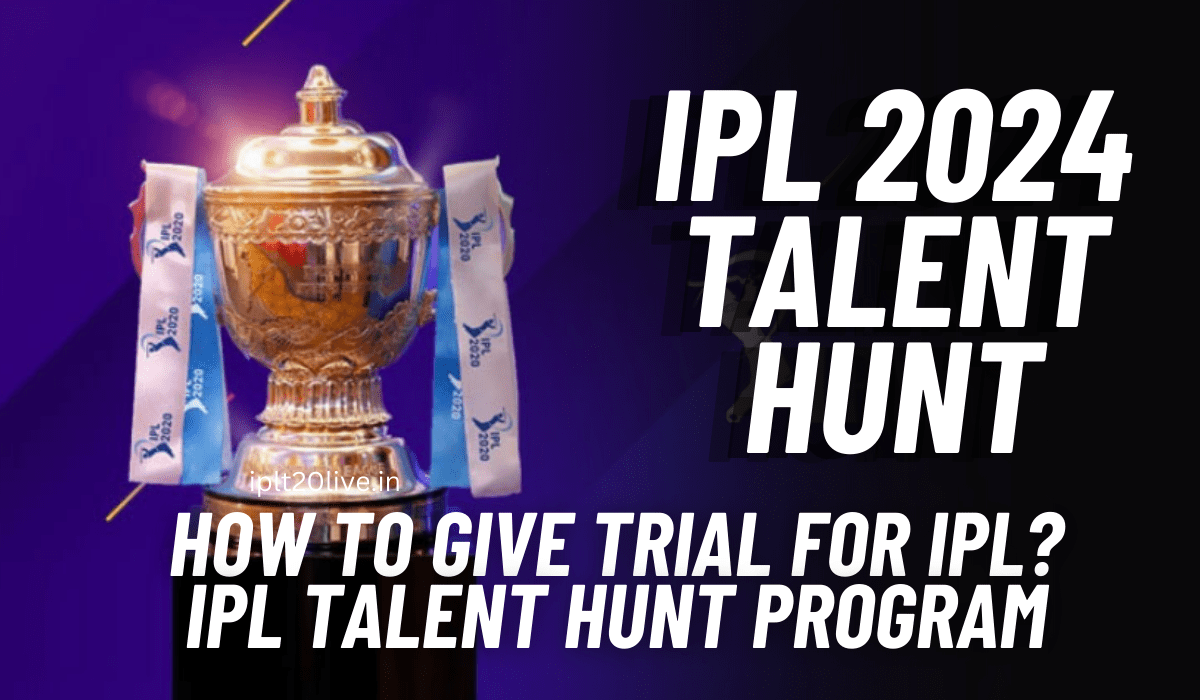 How to Give Trial For IPL IPL Talent Hunt Program
