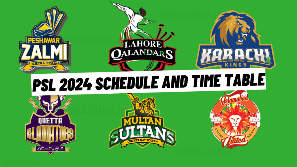 PSL 9 2024 Schedule and Time Table, Venue and Final Dates iplt20live