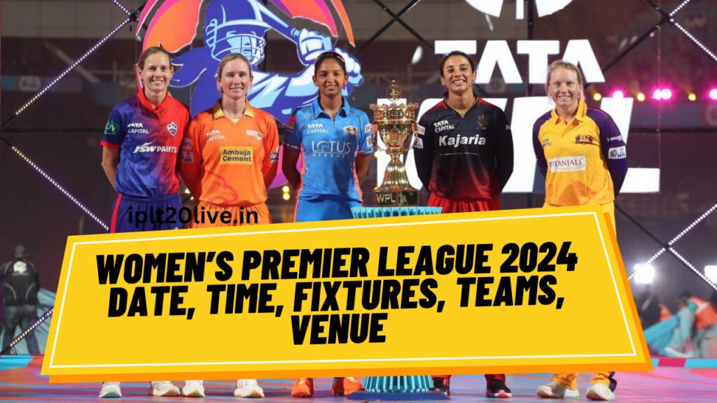 Women’s Premier League 2024 Date, Time, Fixtures, Teams