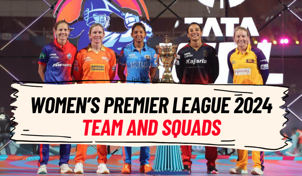 Women’s Premier League 2024 Teams and Squad details