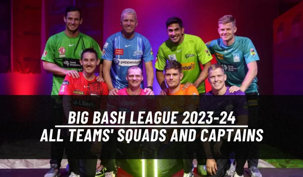 BBL 2023-24: All Teams Squad, Captains