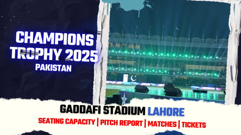 Gaddafi Stadium Pakistan Champions Trophy 2025