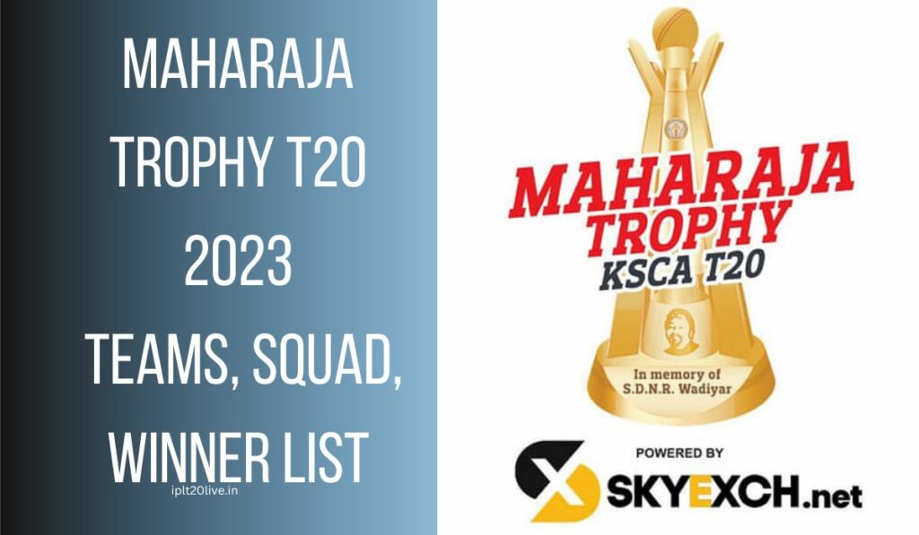 Maharaja Trophy T20 Teams, Squad, Winners
