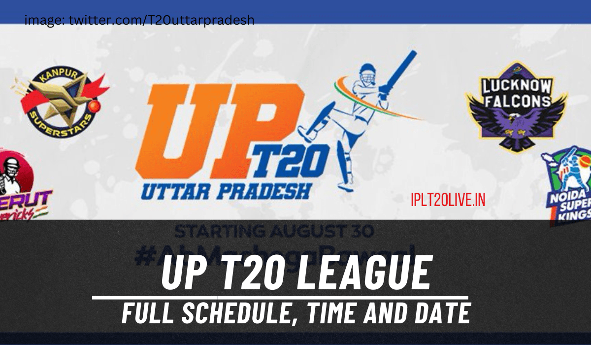 UP T20 League Full schedule, time and Date