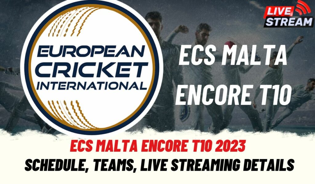 ECS Malta Encore T10 2023
 Schedule, Teams, Live Streaming Details