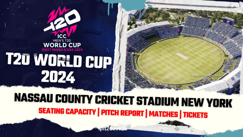 Nassau County Cricket Stadium - New York, Seating Capacity, Pitch Report - T20 World Cup 2024