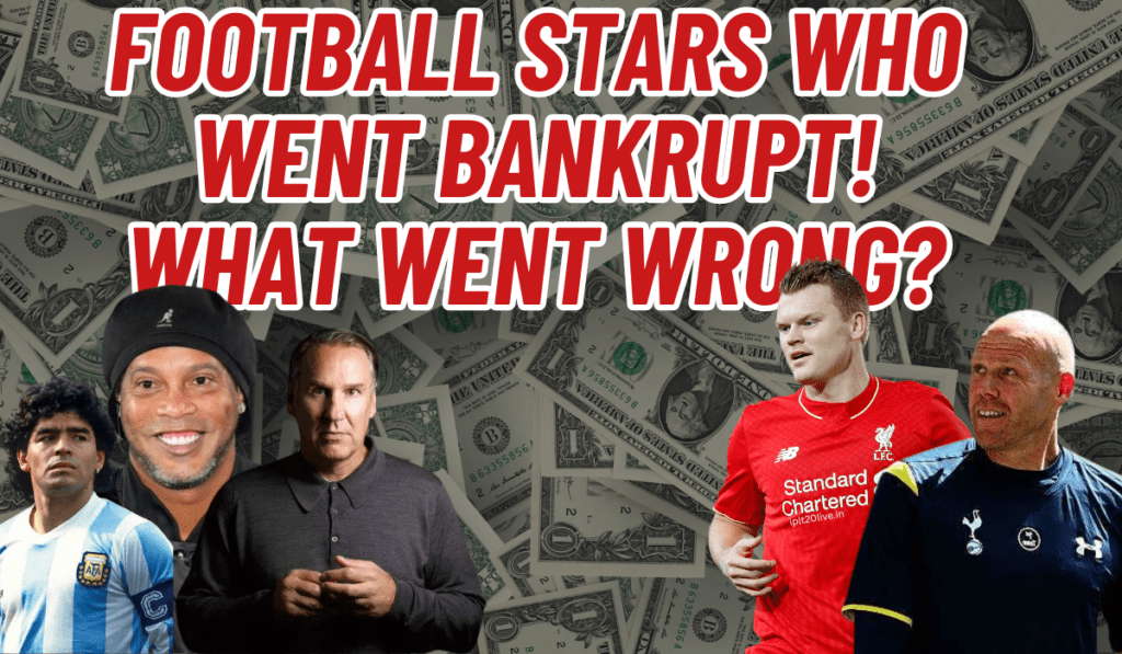 Football starts who went bankrupt, what went Wrong?