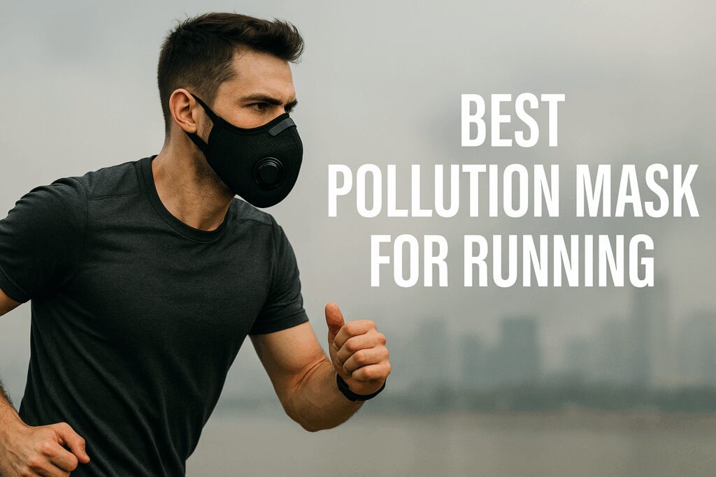 best pollution mask for running in 2025, Best anti-smog Mask for daily exercise in delhi